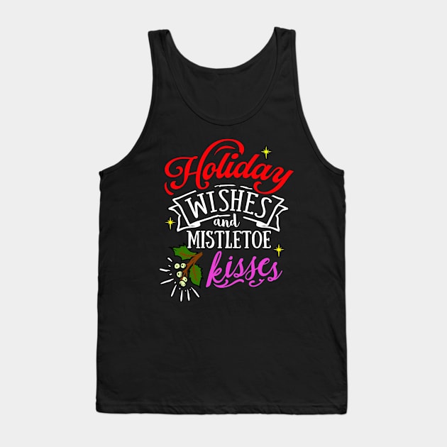 Holiday Wishes & Mistletoe Kisses Tank Top by MarinasingerDesigns